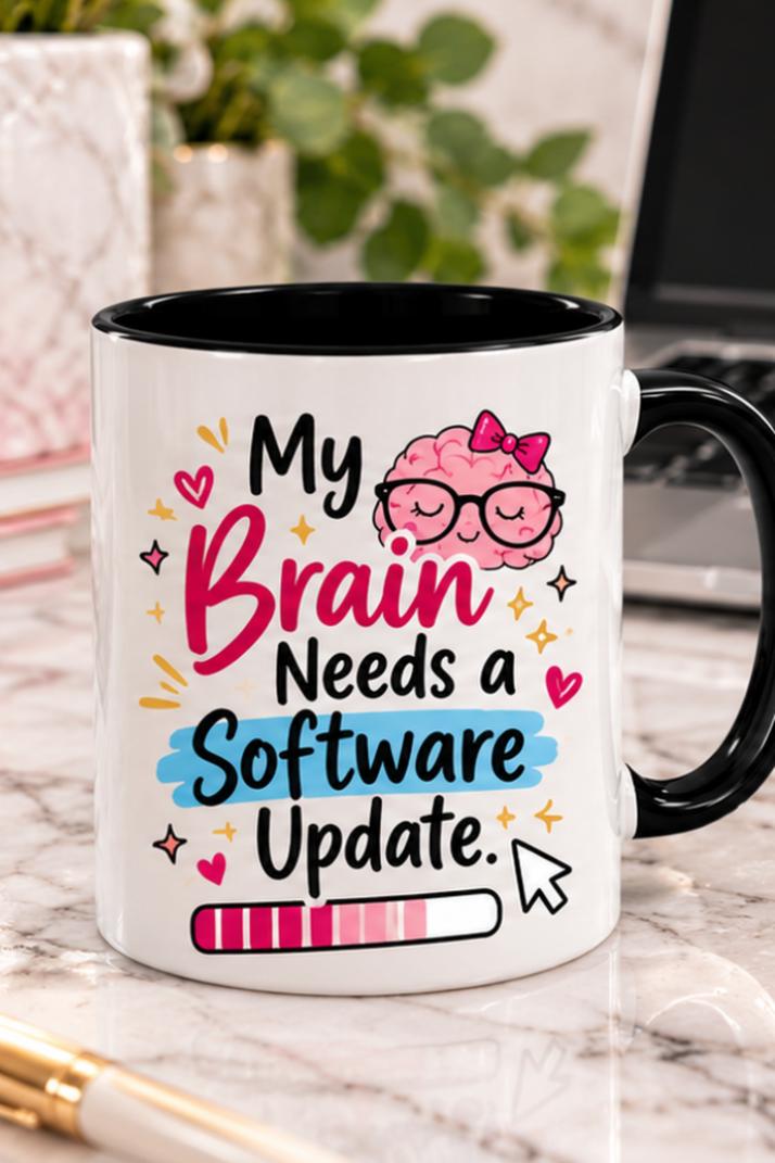 My Brain Needs a Software Update Mug